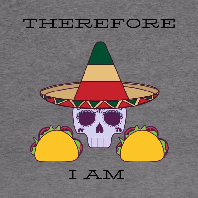 Therefore I am taco by Rickido